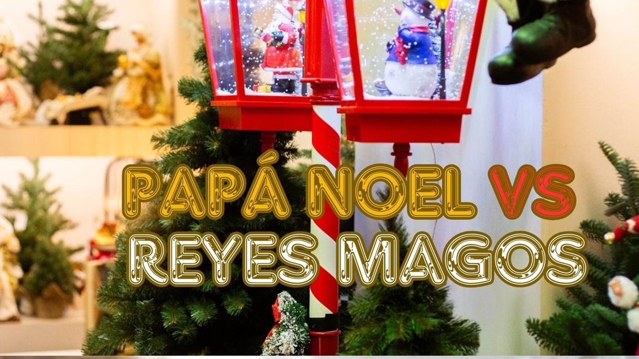 PAPA NOEL VS REYES MAGOS